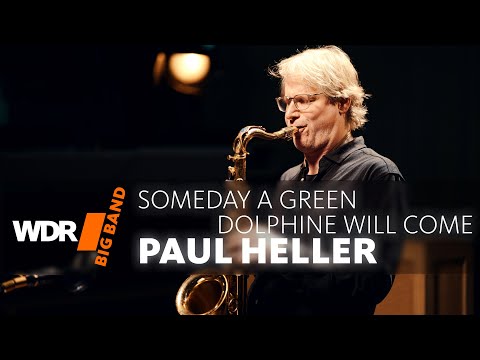 Paul Heller - Someday A Green Dolphine Will Come | WDR BIG BAND Small Group Sessions
