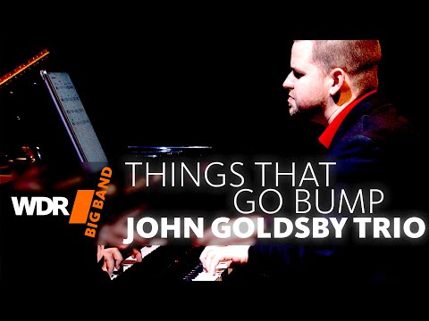 John Goldsby Trio - Things that go Bump | WDR BIG BAND