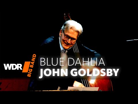 John Goldsby Trio - Blue Dahlia | WDR BIG BAND