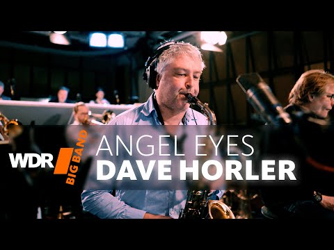 Dave Horler &amp; WDR BIG BAND - Angel Eyes