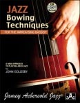 Jazz Bowing Techniques for the Improvising Bassist